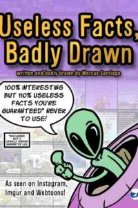 Useless Facts, Badly Drawn: 100% interesting but 110% useless facts you're guaranteed never to use!