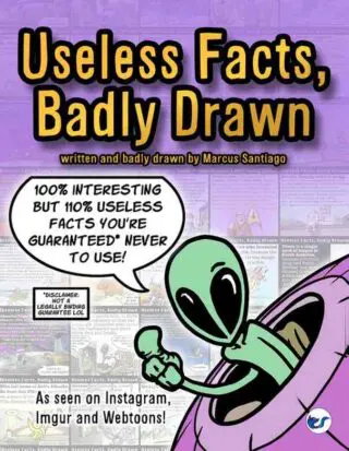 Useless Facts, Badly Drawn: 100% interesting but 110% useless facts you're guaranteed never to use!