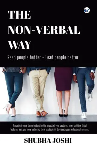 The Non-Verbal Way: Read People Better. Lead People Better