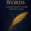 Windborn Words: Verses Shaped Under Infinite Stars
