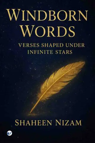 Windborn Words: Verses Shaped Under Infinite Stars
