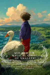 Ash and the Magical Goose of Amalfty: A Heartwarming Tale of Friendship, Magic, and Bravery