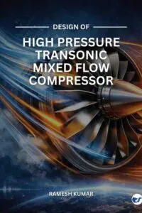 DESIGN OF HIGH PRESSURE TRANSONIC MIXED FLOW COMPRESSOR