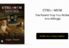 CTRL+ MUM: The Parent Trap You Walked Into Willingly