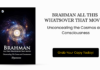 Brahman All This Whatsover That Moves: Unconcealing the Cosmos and Consciousness