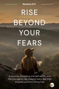 Rise beyond your fears: A journey of healing and self-worth, and the courage to rise beyond every fear that stopped you from living fully.