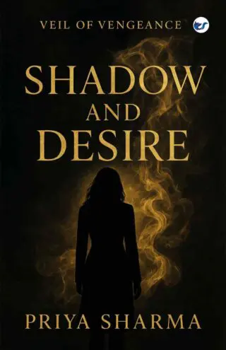 SHADOW AND DESIRE: VEIL OF VENGEANCE