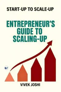 Start-Up to Scale-Up: Entrepreneur's Guide to Scaling-Up