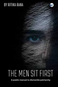 The Men Sit First: A poetic manual to dismantle patriarchy