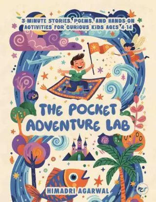 The Pocket Adventure Lab: 5-Minute Stories, Poems, and Hands-On Activities for Curious  Kids Ages 4–14