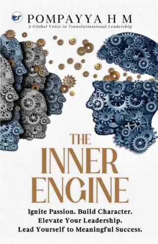The Inner Engine: Ignite Passion. Build Character. Elevate Your Leadership. Lead Yourself to Meaningful Success.