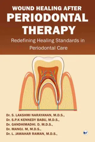 Wound Healing After Periodontal Therapy: Redefining Healing Standards in Periodontal Care