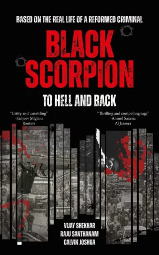 Black Scorpion- To Hell and Back: Based on the life of a reformed Criminal