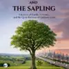 The Oak and The Sapling: A Journey of Family, Fortitude, and the Quiet Heroism of Ordinary Lives