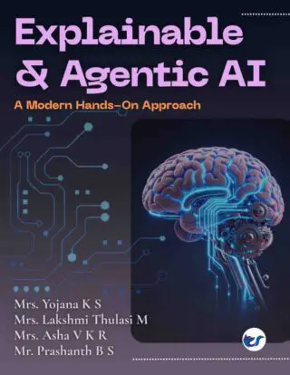 Explainable  & Agentic AI: A Modern Handson -Approach