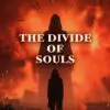 the divide of souls