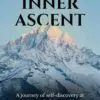 the inner ascent: a journey of self discovery at the roof of the world
