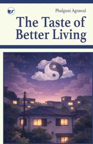 The Taste of Better Living -  A guidebook on Mindfulness