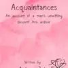 acquaintances: an account of a men's unwitting descent into ardour
