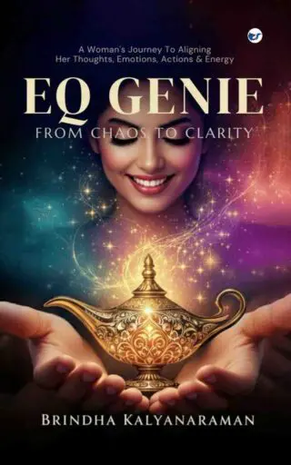 eq genie from chaos to clarity: a woman's journey of aligning her head, heart, hands & energy: from chaos to clarity: a woman's journey of aligning her head, heart, hands & energy