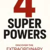 four super powers: discover the extraordinary in you