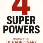four super powers: discover the extraordinary in you