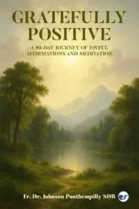 gratefully positive: a 90 day journey of joyful affirmations and meditation