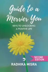 guide to a merrier you keys to unlocking a positive life: second edition