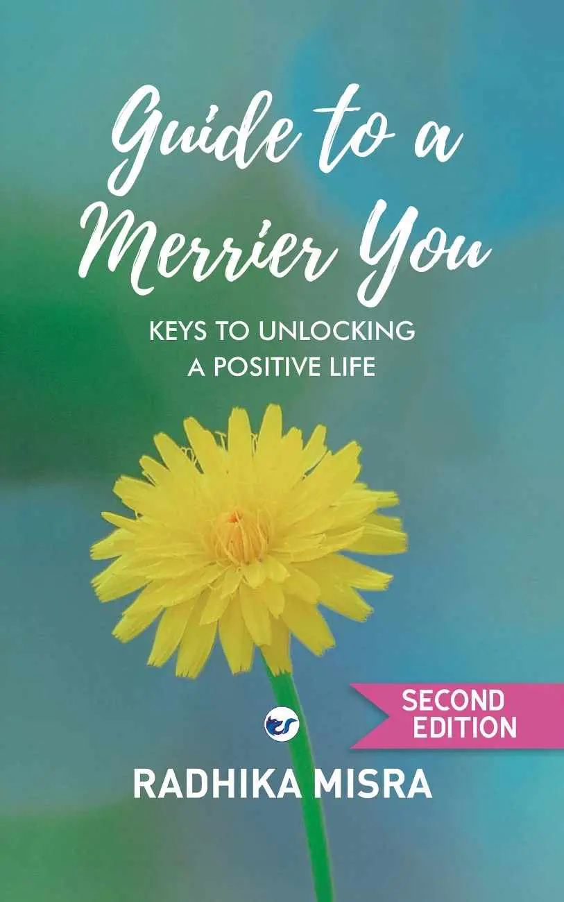 guide to a merrier you keys to unlocking a positive life: second edition guide to a merrier you keys to unlocking a positive life: second edition