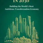 saudi arabia in 2030 building the world’s most ambitious transformation economy