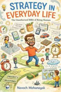 strategy in everyday life: the unauthorized mba of being human