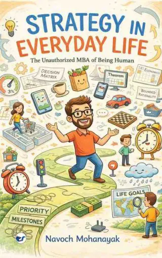 strategy in everyday life: the unauthorized mba of being human