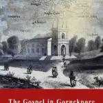 the gospel in goruckpore second edition: the raj the eurasians the gospel