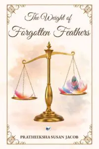 the weight of forgotten feathers