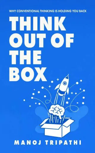 think out of the box: why conventional thinking is holding you back