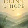 to catch a glint of hope: a novel