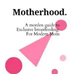 milk. mindset. motherhood.: a modern guide to exclusive breastfeeding for modern mom
