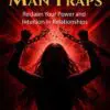the man traps: reclaim your power and intuition in relationships