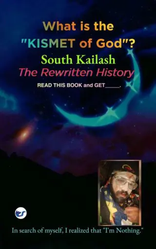 what is the kismet of god? south kailash the rewritten history
