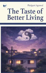 The Taste of Better Living - A guidebook on Mindfulness