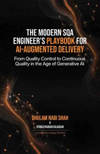 the modern sqa engineer’s playbook for ai augmented delivery: from quality control to continuous quality in the age of generative ai