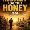 money hai toh honey hai: the psychology of wealth and power