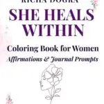 she heals within: coloring book for women affirmatioms & journal prompts
