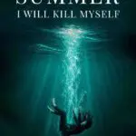 this summer i will kill myself