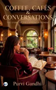 Coffee, Cafés and Conversations: The Story Of The Caffeine Movement