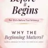 before it begins for girls before first intimacy: gentle answers to what no one talks about