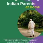 caring for aging indian parents: a modern guide to cardiac, diabetic and lifestyle related elder care