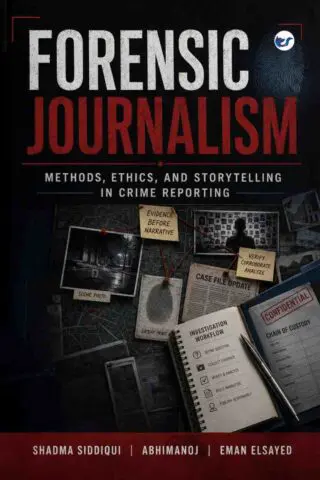 forensic journalism: methods, ethics, and storytelling in crime reporting