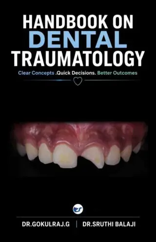 handbook on dental traumatology: clear concepts. quick decisions. better outcomes.