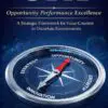 opx: opportunity performance excellence: a strategic framework for value creation in uncertain environments